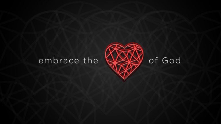 Embrace the Heart of God