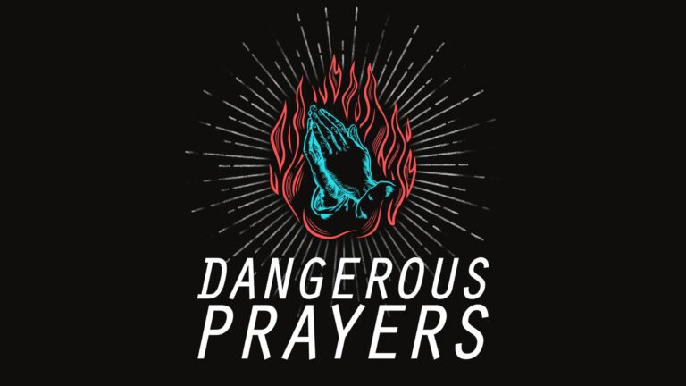 Dangerous Prayers #6